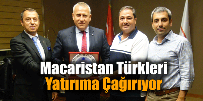 Macaristan Türkleri Yatırıma Çağırıyor