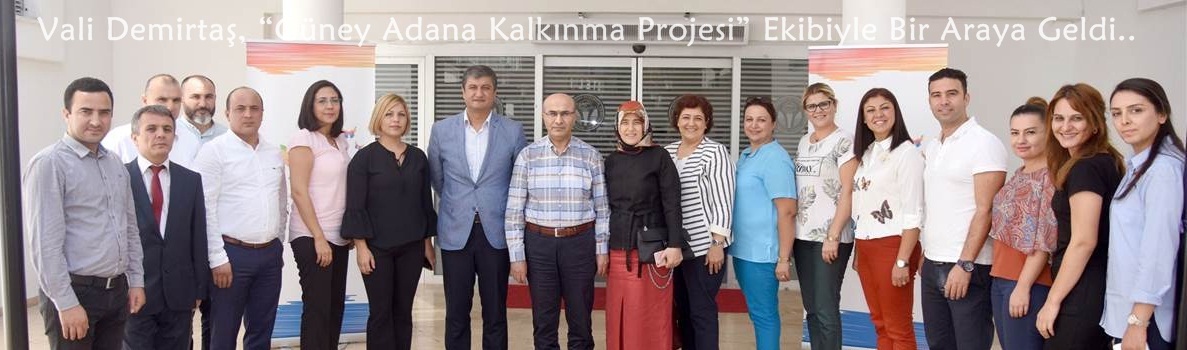 Vali Demirtaş, “Güney Adana Kalkınma Projesi” Ekibiyle Bir Araya Geldi