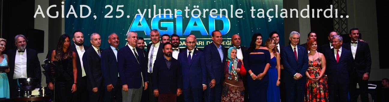 AGİAD, 25. yılını törenle taçlandırdı..