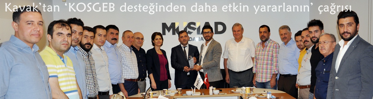 Kavak’tan ‘KOSGEB desteğinden daha etkin yararlanın’ çağrısı