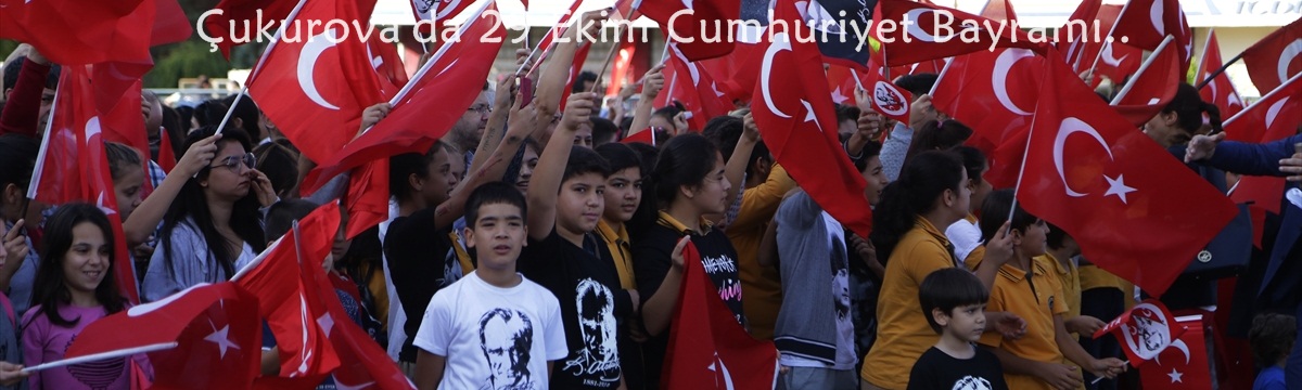 Çukurova'da 29 Ekim Cumhuriyet Bayramı..