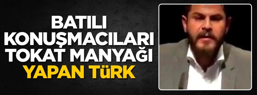 Batılı konuşmacıları tokat manyağı yapan Türk!