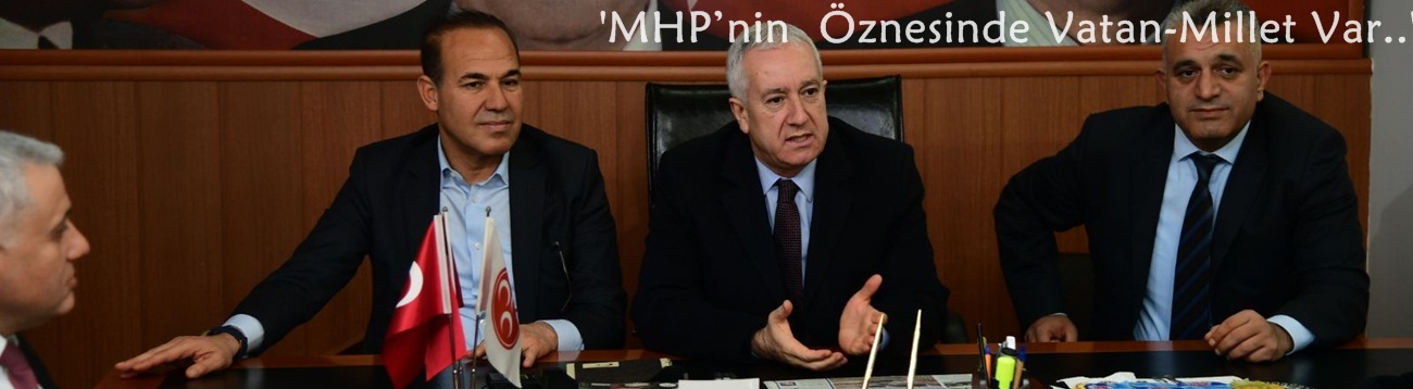 'MHP’nin  Öznesinde Vatan-Millet Var..'