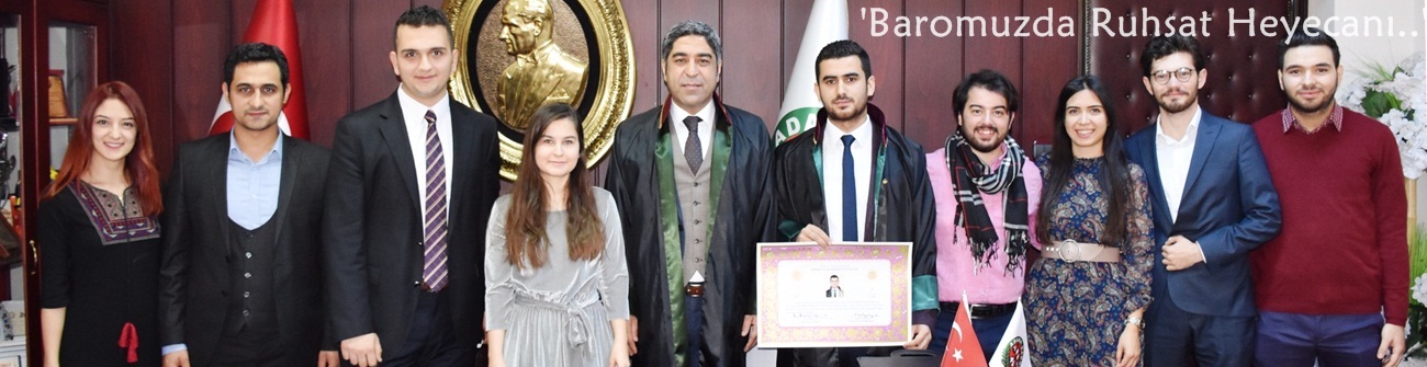 Adana Barosunda Ruhsat Heyecanı..