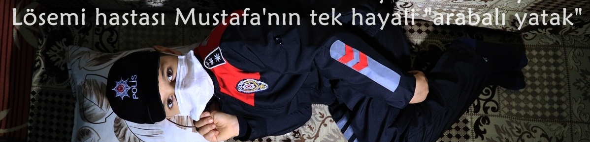 Lösemi hastası Mustafa'nın tek hayali "arabalı yatak"