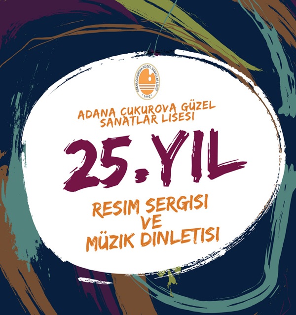 Çukurova Güzel Sanatlar Lisesinden Resim sergisi ve Müzik Dinletisi..