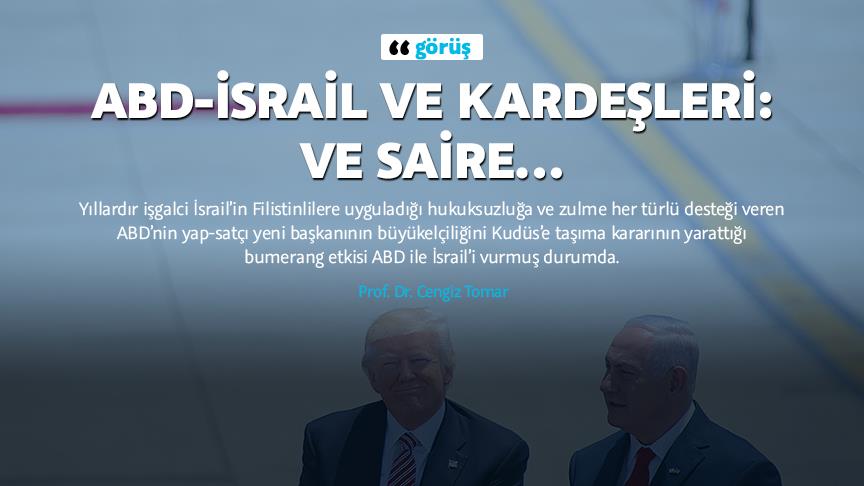 ABD-İsrail ve kardeşleri: Ve saire…