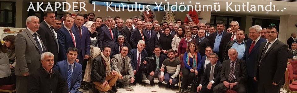 AKAPDER 1. Kuruluş Yıldönümü Kutlandı..