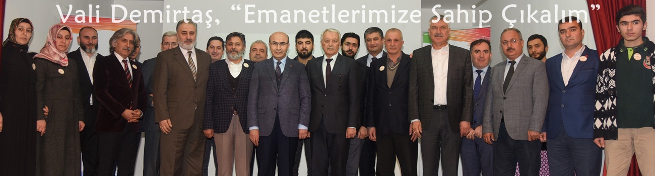 Vali Demirtaş, “Emanetlerimize Sahip Çıkalım”