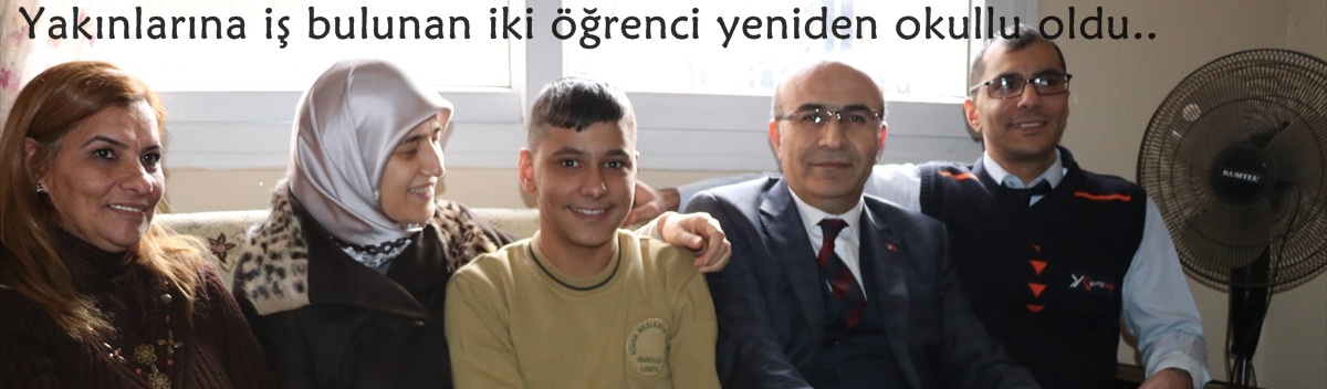 Yakınlarına iş bulunan iki öğrenci yeniden okullu oldu