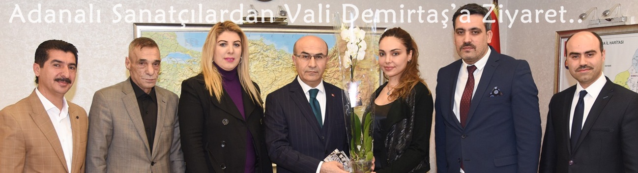 Adanalı Sanatçılardan Vali Demirtaş’a Ziyaret