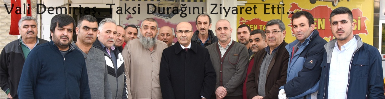 Vali Demirtaş, Taksi Durağını Ziyaret Etti