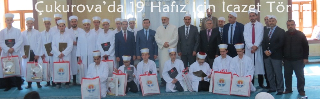 Çukurova’da 19 Hafız İçin İcazet Töreni