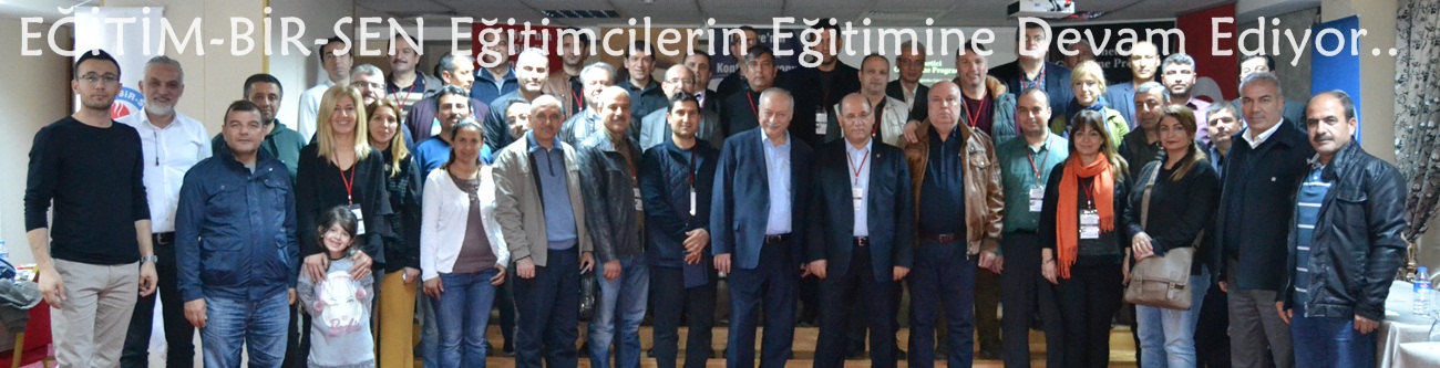 EĞİTİM-BİR-SEN Eğitimcilerin Eğitimine Devam Ediyor 
