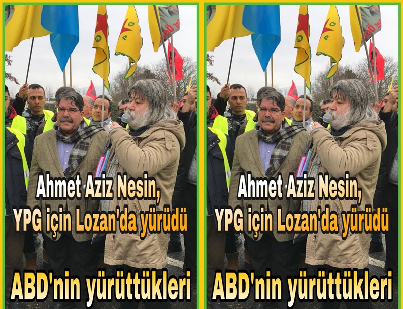 'Ahmet Aziz Nesin ve Salih Müslim Lozanda PKK/PYD için yürüdü​​​​​​​..'