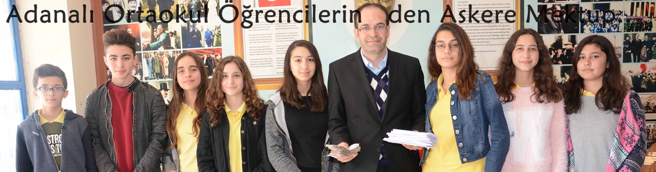 Adanalı Ortaokul Öğrencilerinden Askere Mektup..