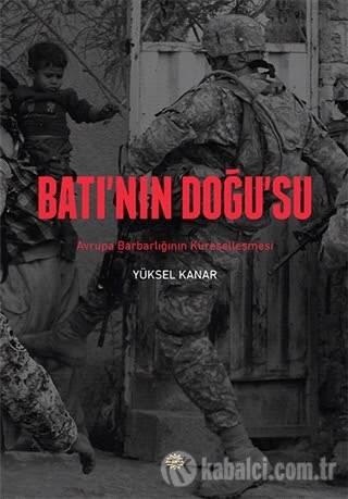 Yüksel Kanar: Batı'nın Doğu'su