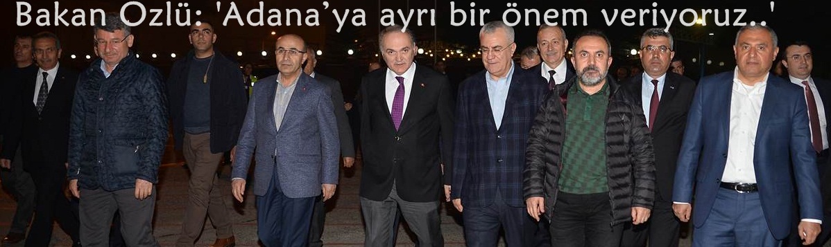 Bilim, Sanayi Ve Teknoloji Bakanı Faruk Özlü Adana'da