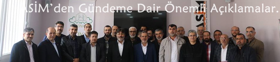 ASİM’den Gündeme Dair Önemli Açıklamalar