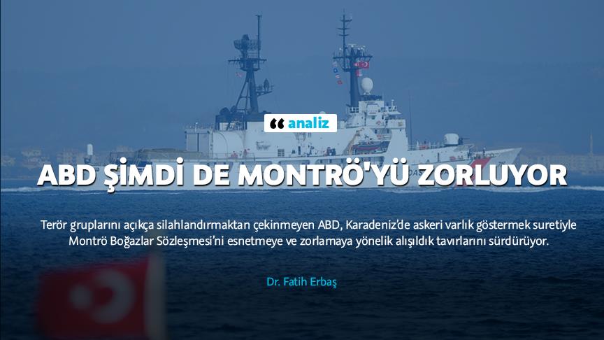 ABD şimdi de Montrö'yü zorluyor