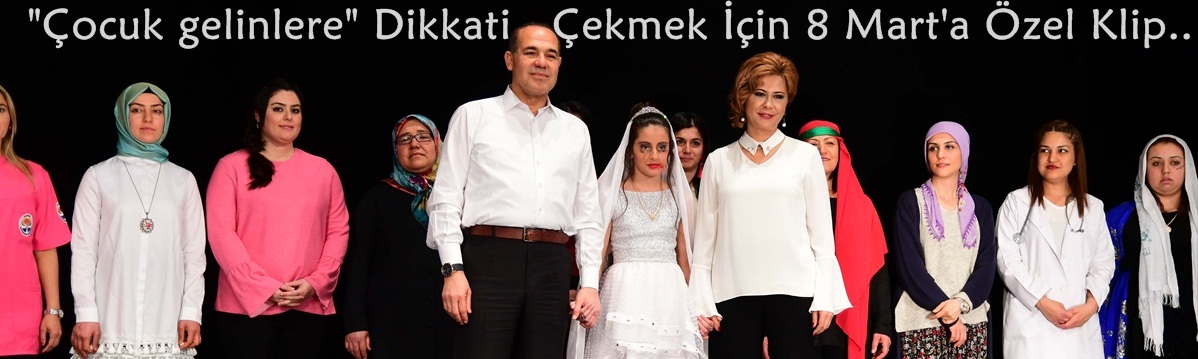 "Çocuk gelinlere" Dikkati Çekmek İçin 8 Mart'a Özel Klip