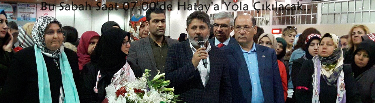 'Vicdan Konvoyu' Bu Sabah Adana'dan Hatay'a Yola Çıkılacak..