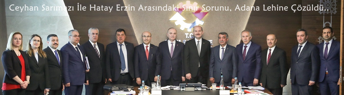 Ceyhan Sarımazı İle Hatay Erzin Arasındaki Sınır Sorunu, Adana Lehine Çözüldü
