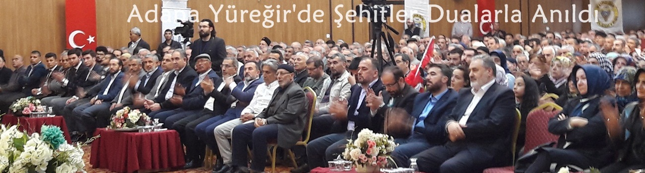 Adana Yüreğir'de Şehitler Dualarla Anıldı