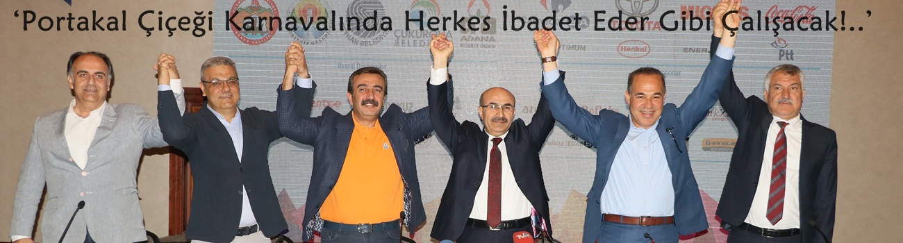 Başkan Sözlü : ‘Portakal Çiçeği Karnavalında Herkes İbadet Eder Gibi Çalışacak!..’