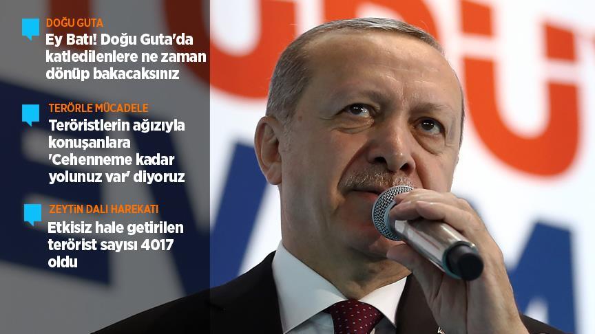 Erdoğan: Ey Batı! Doğu Guta'da katledilenlere ne zaman dönüp bakacaksınız