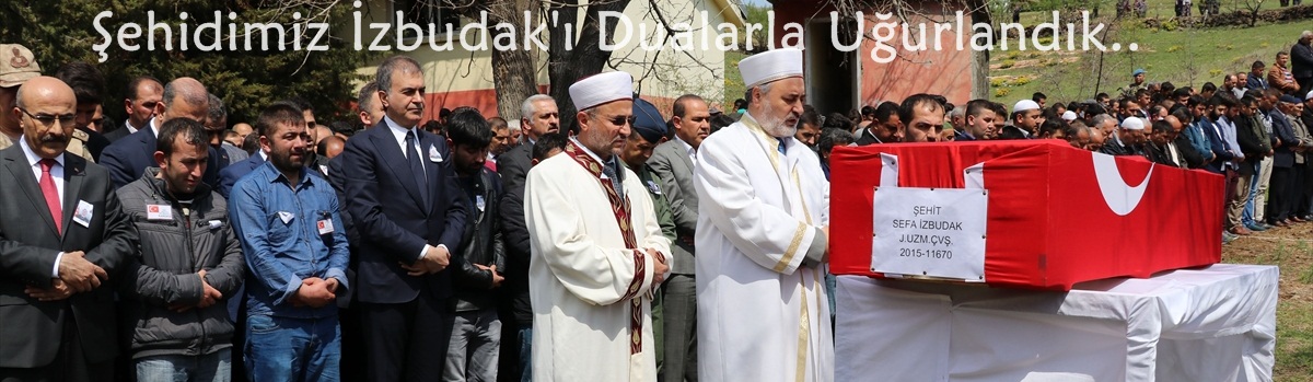 Şehidimiz İzbudak'ı Dualarla Uğurladık..