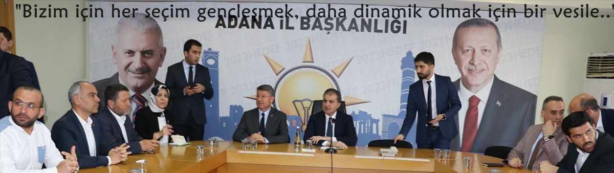Çelik, "Bizim için her seçim gençleşmek, daha dinamik olmak için bir vesile."