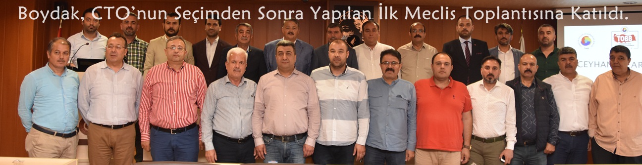 Boydak, CTO’nun Seçimden Sonra Yapılan İlk Meclis Toplantısına Katıldı.