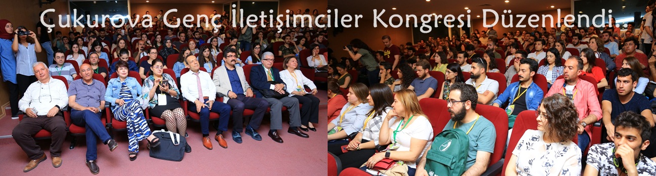 Çukurova Genç İletişimciler Kongresi Düzenlendi.