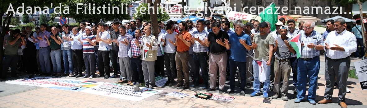 Adana'da Filistinli şehitlere gıyabi cenaze namazı