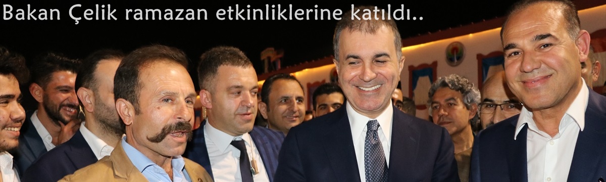 Bakan Çelik ramazan etkinliklerine katıldı