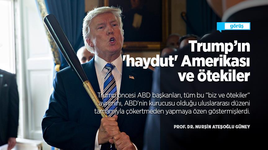 Trump’ın 'haydut' Amerikası ve ötekiler