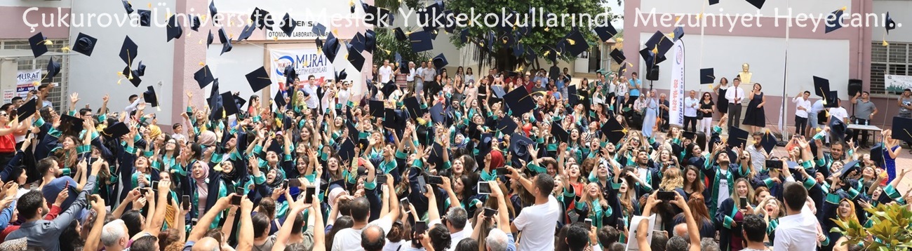 Çukurova Üniversitesi Meslek Yüksekokullarında Mezuniyet Heyecanı Son Buldu.