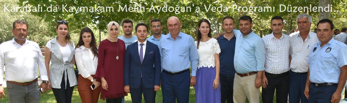 Karaisalı’da Kaymakam Melih Aydoğan’a Veda Programı..