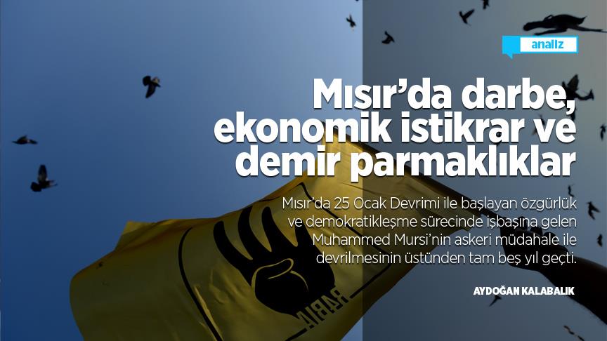 Mısır'da darbe, ekonomik istikrar ve demir parmaklıklar