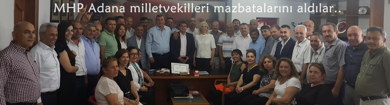 MHP Adana milletvekilleri mazbatalarını aldılar