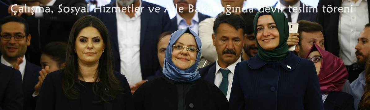 Çalışma, Sosyal Hizmetler ve Aile Bakanlığında devir teslim töreni