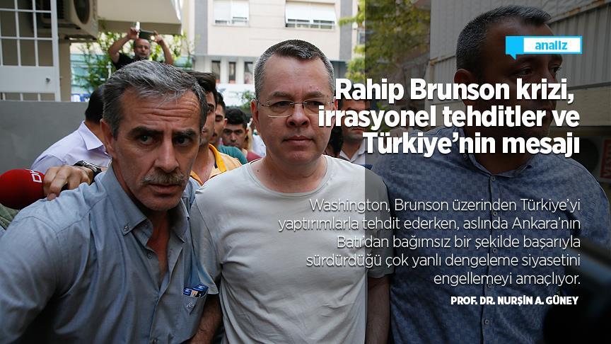 Rahip Brunson krizi, irrasyonel tehditler ve Türkiye’nin mesajı