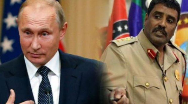 Libya ordusu sözcüsü: Putin Libya'daki krize müdahale etmeli, Türkiye'yi çıkarmalı