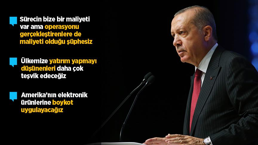 Erdoğan: Amerika'nın elektronik ürünlerine boykot uygulayacağız