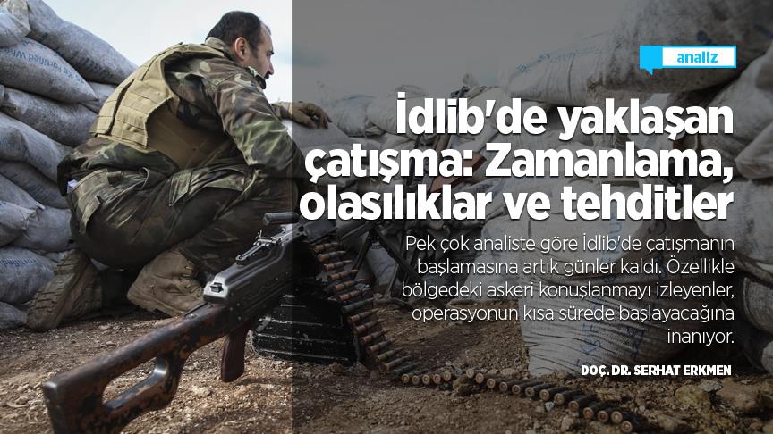 İdlib'de yaklaşan çatışma: Zamanlama, olasılıklar ve tehditler