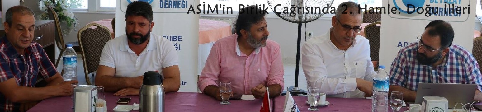 ASİM'in Birlik Çağrısında 2. Hamle: Doğu İlleri