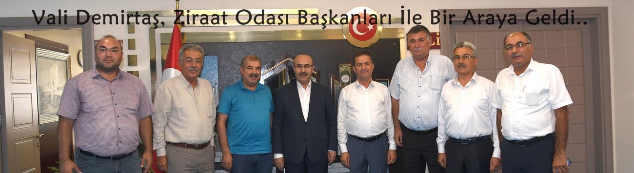 Vali Demirtaş, Ziraat Odası Başkanları İle Bir Araya Geldi