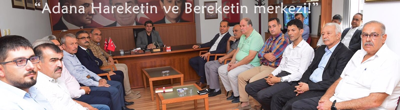 “Adana Hareketin ve Bereketin merkezi