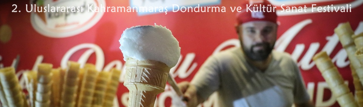 2. Uluslararası Kahramanmaraş Dondurma ve Kültür Sanat Festivali